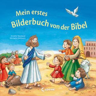 Mein erstes Bilderbuch von der Bibel Neubauer, Annette; Loewe Vorlesebücher (Hrsg.); Heitmann, Michaela (Illustrationen) Gebundene Ausgabe 