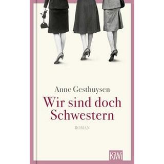 Wir sind doch Schwestern Gesthuysen, Anne Gebundene Ausgabe 