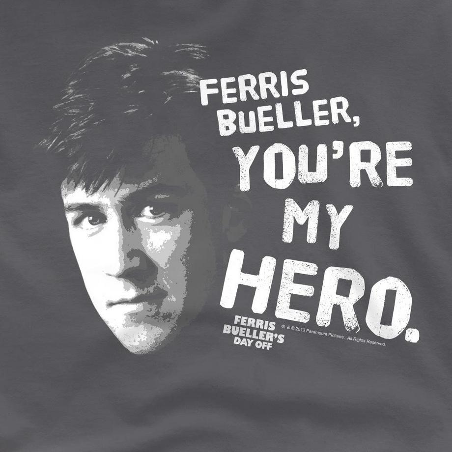 Ferris Bueller´s Day Off  Ferris Bueller's Day Off T-ShirtMy Hero 