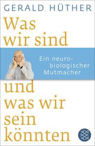 Was wir sind und was wir sein könnten Hüther, Gerald Taschenbuch 