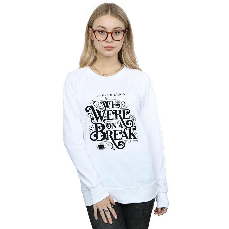 Friends We Were On A Break Sweatshirt  