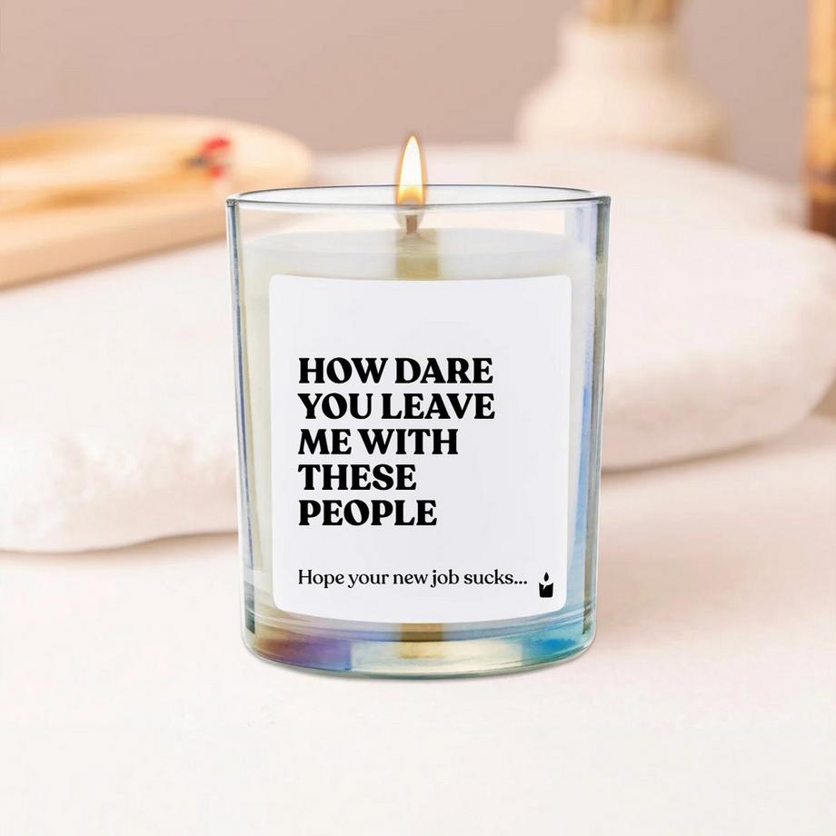 CandleHand Bougie Parfumée Woody How dare you leave me with these people  