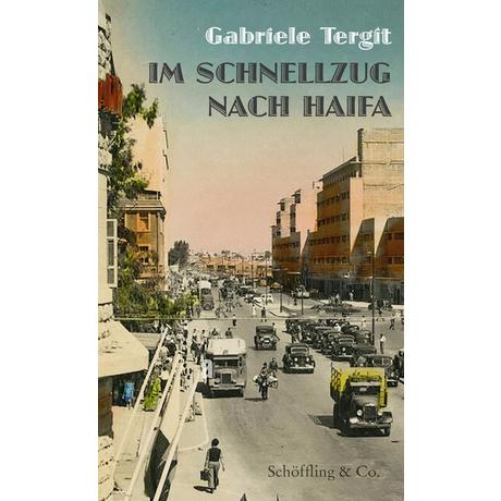 Im Schnellzug nach Haifa Tergit, Gabriele; Henneberg, Nicole (Nachwort); Henneberg, Nicole (Hrsg.) Copertina rigida 