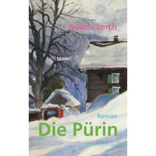 Die Pürin Lerch, Noëmi; Lerch, Walter (Umschlaggestaltung) Copertina rigida 