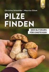 Pilze finden Schneider, Christine; Gliem, Maurice Couverture rigide 