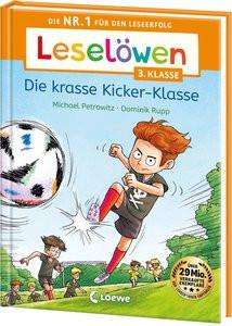 Leselöwen 3. Klasse - Die krasse Kicker-Klasse Petrowitz, Michael; Loewe Erstlesebücher (Hrsg.); Rupp, Dominik (Illustrationen) Copertina rigida 