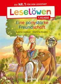 Leselöwen 1. Klasse - Eine ponystarke Freundschaft Giebken, Sabine; Loewe Erstlesebücher (Hrsg.); Loewe Erstes Selberlesen (Hrsg.); Klaßen, Stefanie (Illustrationen) Copertina rigida 