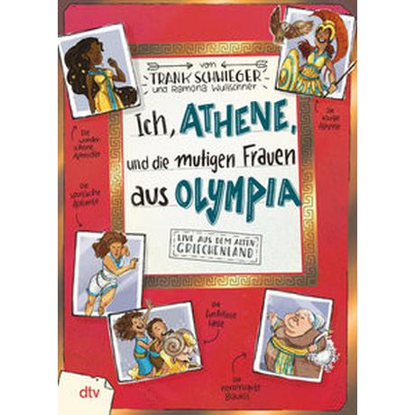 Ich, Athene, und die mutigen Frauen aus Olympia Schwieger, Frank; Wultschner, Ramona (Illustrationen) Gebundene Ausgabe 