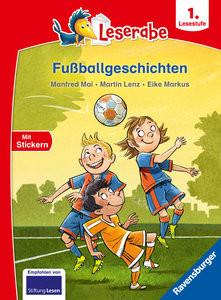 Fußballgeschichten - Leserabe 1. Klasse - Erstlesebuch für Kinder ab 6 Jahren Mai, Manfred; Lenz, Martin; Marcus, Eike (Illustrationen) Gebundene Ausgabe 