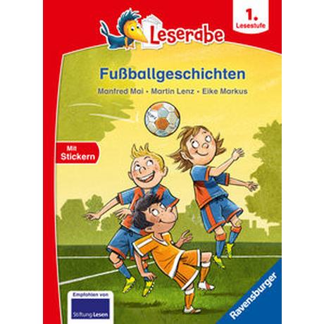 Fußballgeschichten - Leserabe 1. Klasse - Erstlesebuch für Kinder ab 6 Jahren Mai, Manfred; Lenz, Martin; Marcus, Eike (Illustrationen) Gebundene Ausgabe 