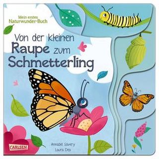 Von der kleinen Raupe zum Schmetterling Savery, Annabel; Deo, Laura (Illustrationen) Gebundene Ausgabe 