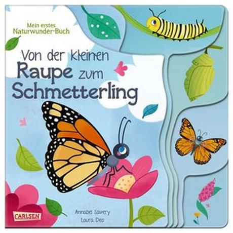 Von der kleinen Raupe zum Schmetterling Savery, Annabel; Deo, Laura (Illustrationen) Gebundene Ausgabe 