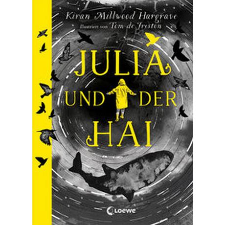 Julia und der Hai Millwood Hargrave, Kiran; Loewe Kinderbücher (Hrsg.); De Freston, Tom (Illustrationen); Ernst, Alexandra (Übersetzung) Copertina rigida 