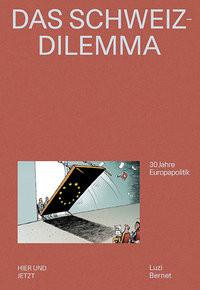 Das Schweiz-Dilemma Bernet, Luzi; Chappatte, Patrick (Illustrationen) Copertina rigida 