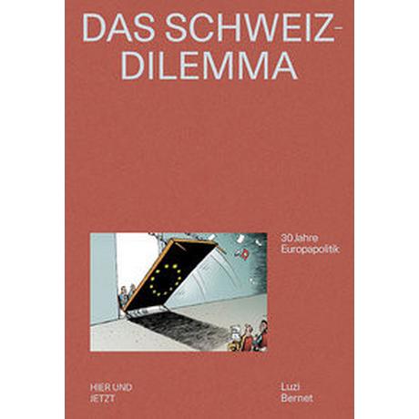 Das Schweiz-Dilemma Bernet, Luzi; Chappatte, Patrick (Illustrationen) Copertina rigida 