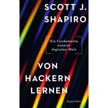 Von Hackern lernen. Die Fundamente unserer digitalen Welt Shapiro, Scott J.; Remmler, Hans-Peter (Übersetzung); Langer, Moritz (Übersetzung) Gebundene Ausgabe 