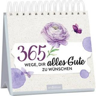 ARS EDITION  365 Wege, dir alles Gute zu wünschen 