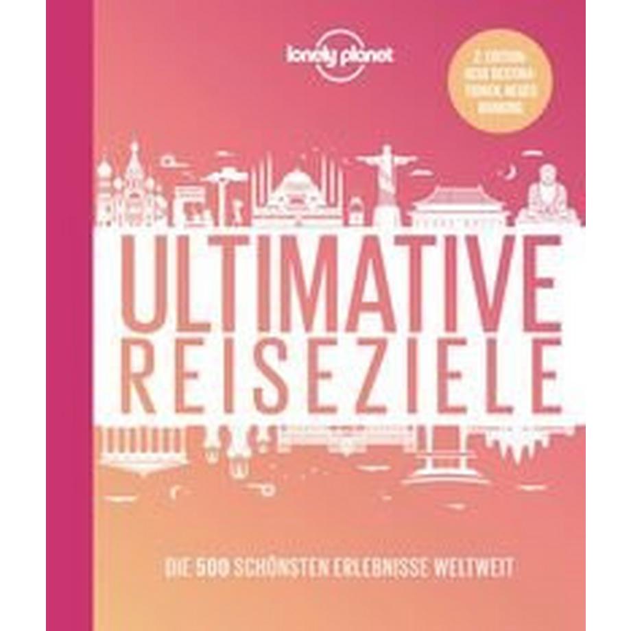 Lonely Planet  Lonely Planet Bildband Ultimative Reiseziele 