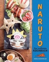 Naruto - Das inoffizielle Kochbuch Baghernejad, Danielle; Thomas, Ted (Fotografie); Kasprzak, Andreas (Übersetzung) Gebundene Ausgabe 