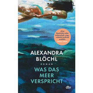 Was das Meer verspricht Blöchl, Alexandra Gebundene Ausgabe 