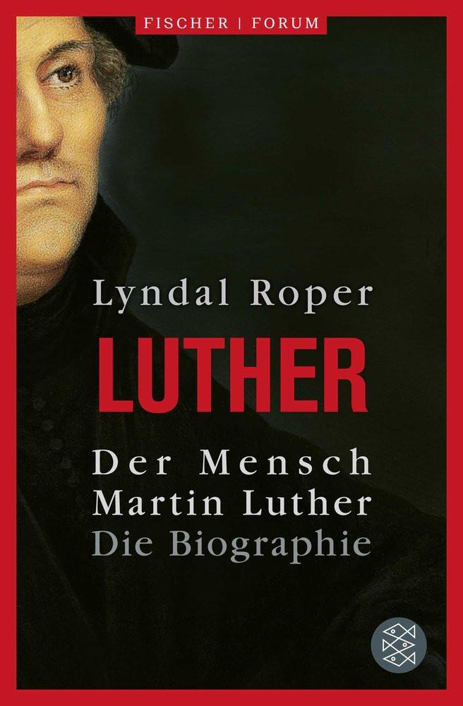 Der Mensch Martin Luther Roper, Lyndal; Fock, Holger (Übersetzung); Müller, Sabine (Übersetzung) Copertina rigida 