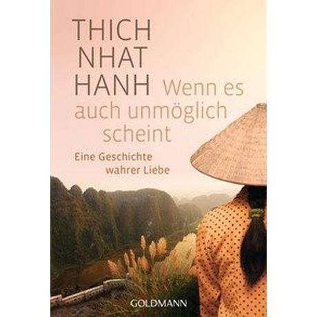 Wenn es auch unmöglich scheint Thich Nhat Hanh; Panster, Andrea (Übersetzung) Taschenbuch 