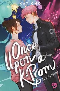 Once upon a K-Prom Cho, Kat; Pannen, Stephanie (Übersetzung) Gebundene Ausgabe 