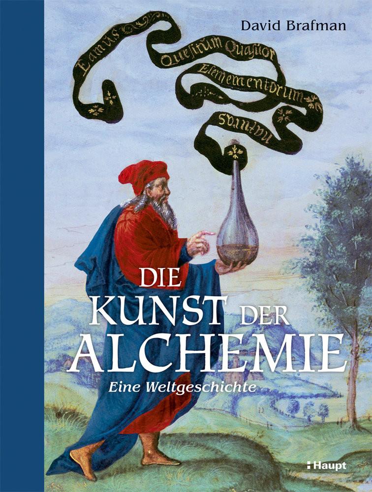 Die Kunst der Alchemie Brafman, David; Schmidt-Wussow, Susanne (Übersetzung) Gebundene Ausgabe 