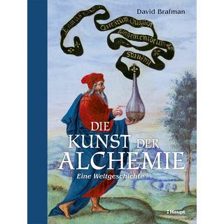 Die Kunst der Alchemie Brafman, David; Schmidt-Wussow, Susanne (Übersetzung) Gebundene Ausgabe 