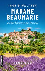 Madame Beaumarie und der Sommer in der Provence Walther, Ingrid Couverture rigide 