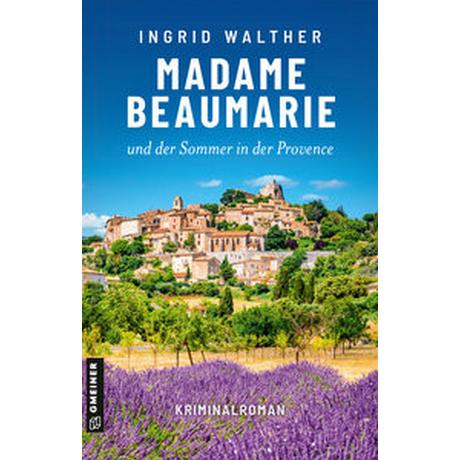 Madame Beaumarie und der Sommer in der Provence Walther, Ingrid Couverture rigide 