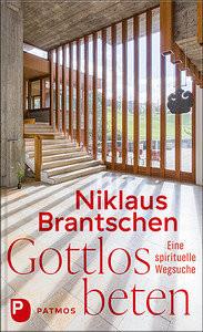 Gottlos beten Brantschen, Niklaus Gebundene Ausgabe 