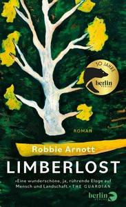 Limberlost Arnott, Robbie; Hansen, Nikolaus (Übersetzung) Copertina rigida 