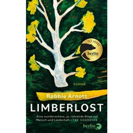 Limberlost Arnott, Robbie; Hansen, Nikolaus (Übersetzung) Copertina rigida 