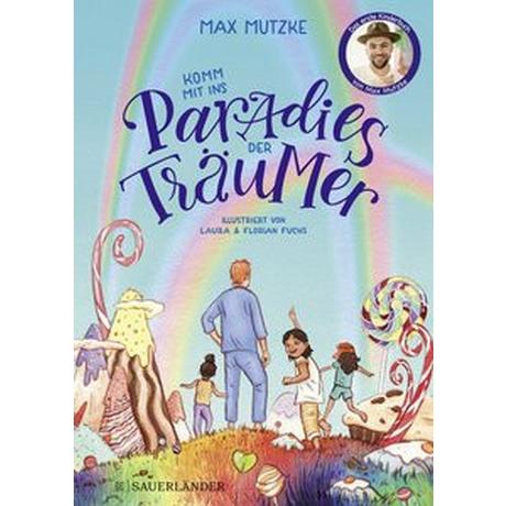 Komm mit ins Paradies der Träumer Mutzke, Max; Fuchs, Laura (Illustrationen); Fuchs, Florian (Illustrationen) Couverture rigide 