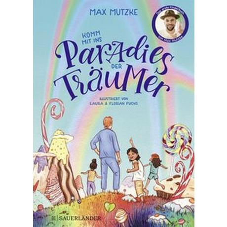 Komm mit ins Paradies der Träumer Mutzke, Max; Fuchs, Laura (Illustrationen); Fuchs, Florian (Illustrationen) Copertina rigida 