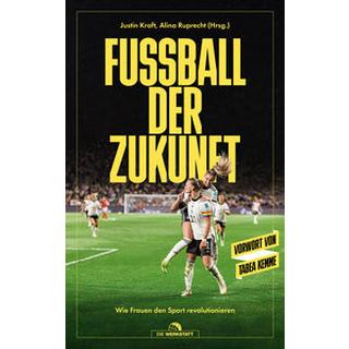 Fußball der Zukunft Altgelt, Helene (Beitrag); Ruprecht, Alina (Hrsg.); Becker, Annika (Beitrag); Kraft, Justin (Hrsg.); Dreher, Anna (Beitrag); Kopp, Johannes (Beitrag); Pahlmann, Andreas (Beitrag); Pfeiffer, Mara (Beitrag); Schwermer, Alina (Beitrag); Strathmann, Nadine (Beitrag); Wrack, Suzanne (Beitrag) Livre de poche 