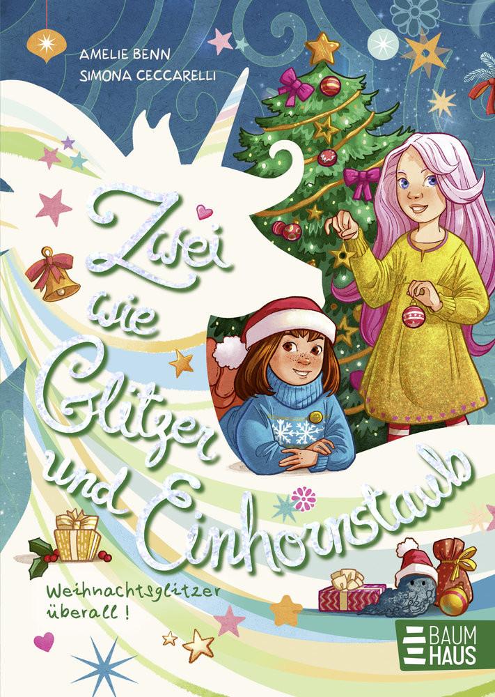 Zwei wie Glitzer und Einhornstaub - Weihnachtsglitzer überall! Benn, Amelie; Ceccarelli, Simona (Illustrationen) Gebundene Ausgabe 