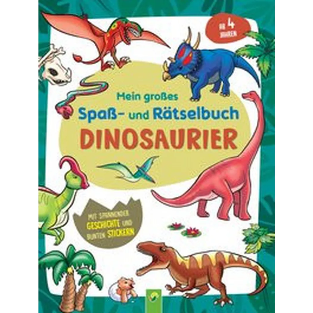 Schwager & Steinlein - Mein großes Spaß- und Rätselbuch Dinosaurier, Durinic, Alina;  Verlag; Langer, Jutta (Illustrationen)