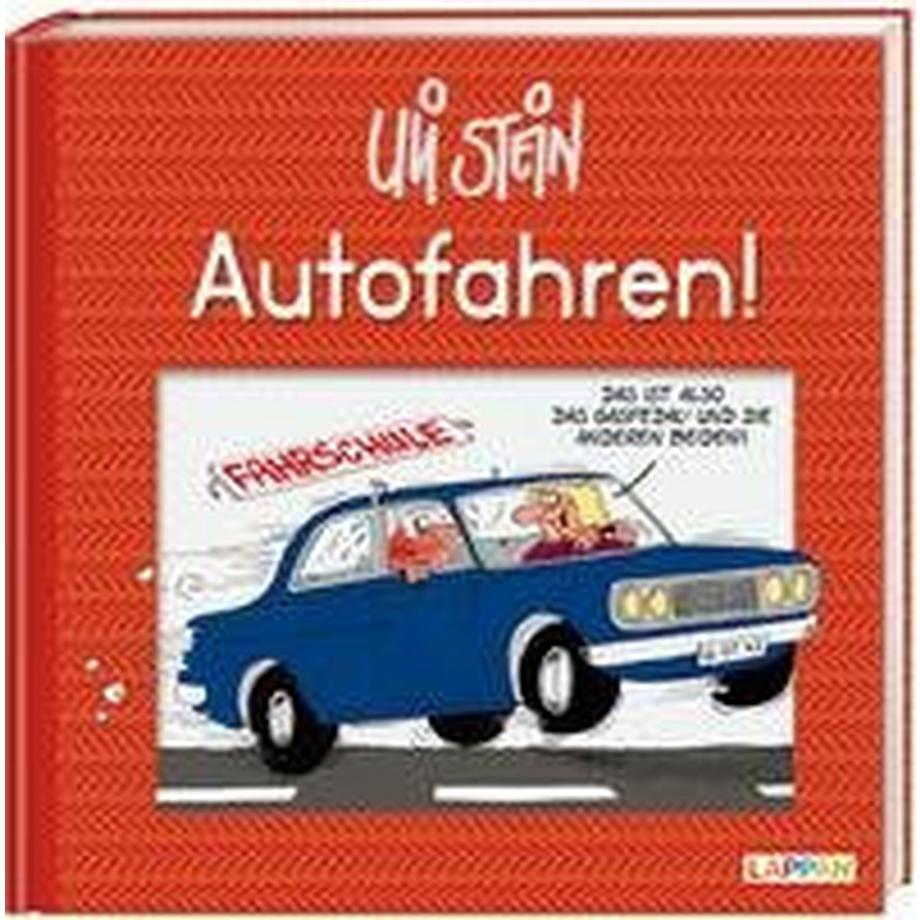   Uli Stein Freizeit & Beruf: Autofahren! 