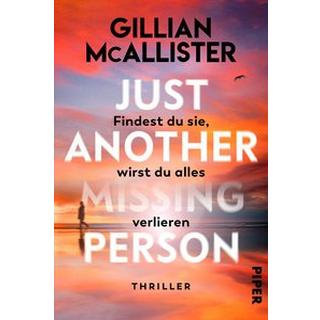 Just Another Missing Person - Findest du sie, wirst du alles verlieren McAllister, Gillian; Bezzenberger, Marie-Luise (Übersetzung) Couverture rigide 