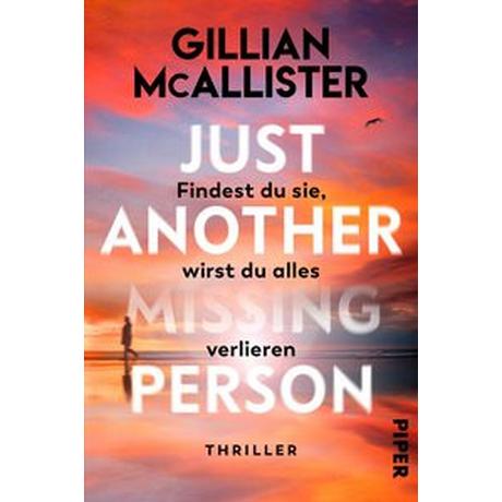 Just Another Missing Person - Findest du sie, wirst du alles verlieren McAllister, Gillian; Bezzenberger, Marie-Luise (Übersetzung) Couverture rigide 