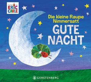 Die kleine Raupe Nimmersatt - Gute Nacht Carle, Eric; Günther, Ulli und Herbert (Übersetzung) Gebundene Ausgabe 