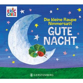 Die kleine Raupe Nimmersatt - Gute Nacht Carle, Eric; Günther, Ulli und Herbert (Übersetzung) Couverture rigide 