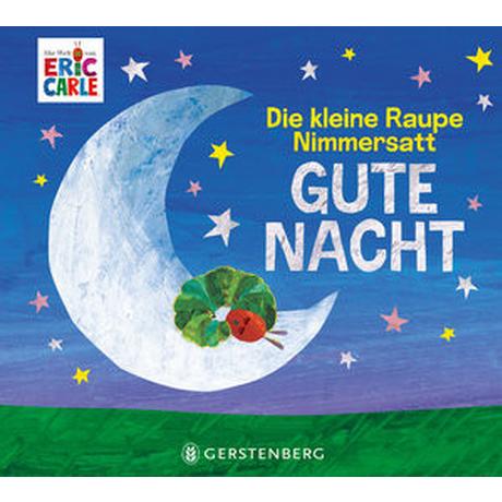 Die kleine Raupe Nimmersatt - Gute Nacht Carle, Eric; Günther, Ulli und Herbert (Übersetzung) Copertina rigida 