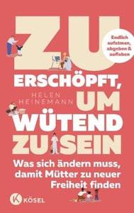 Zu erschöpft, um wütend zu sein Heinemann, Helen; Kleinschmidt, Carola Gebundene Ausgabe 