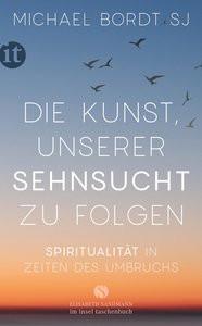 Die Kunst, unserer Sehnsucht zu folgen Bordt SJ, Michael Livre de poche 