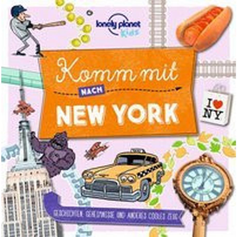 Lonely Planet  Lonely Planet Kinderreiseführer Komm mit nach New York 