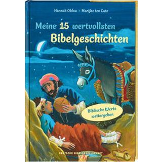 Meine 15 wertvollsten Bibelgeschichten. Liebevoll illustriertes Vorlesebuch ab 5 Jahren: Kindern biblische Werte weitergeben und erklären. Mit Tipps für Familien und pädagogische Fachkräfte Oblau, Hannah; ten Cate, Marijke (Illustrationen) Couverture rigide 