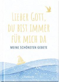 Lieber Gott, du bist immer für mich da Pattloch Verlag (Hrsg.) Copertina rigida 